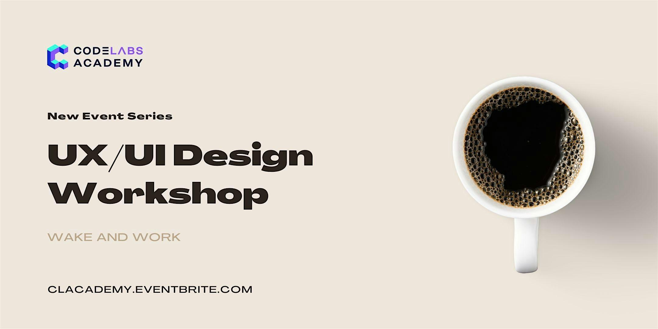 Wake and Work: UX/UI Design Workshop Cover Image